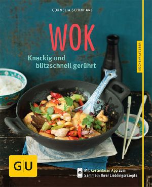 [GU 01] • Wok · Knackig und blitzschnell gerührt